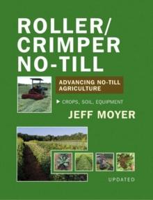 Roller/Crimper No-Till : Advancing No-Till Agriculture