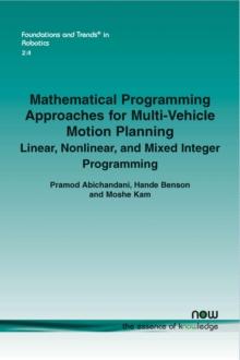 Mathematical Programming Approaches for Multi-Vehicle Motion Planning : Linear, Nonlinear, and Mixed Integer Programming