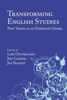 Transforming English Studies : New Voices in an Emerging Genre