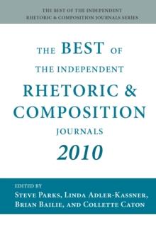 Best of the Independent Rhetoric and Composition Journals 2010, The