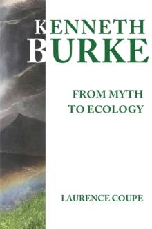 Kenneth Burke : From Myth to Ecology