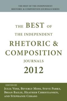 Best of the Independent Journals in Rhetoric and Composition 2012, The