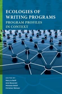 Ecologies of Writing Programs : Program Profiles in Context