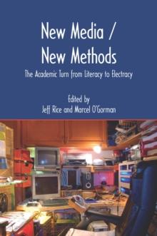 New Media/New Methods : The Academic Turn from Literacy to Electracy