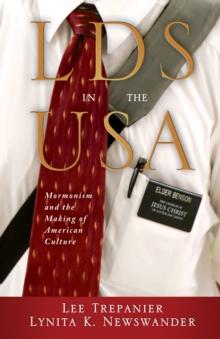 LDS in the USA : Mormonism and the Making of American Culture