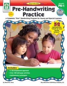 Pre-Handwriting Practice, Grades PK - 1 : A Complete "First" Handwriting Program for Young and Special Learners