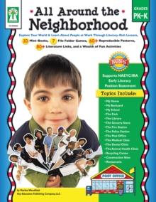 All Around the Neighborhood, Grades PK - K : Explore Your World & Learn About People at Work Through Literacy-Rich Lessons