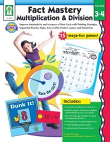 Fact Mastery Multiplication & Division, Grades 3 - 4 : Improve Automaticity and Accuracy of Basic Facts with Thinking Strategies, Sequential Practice Pages, Easy-to-Play Partner Games, and Timed Tests