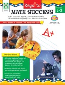 Keys to Math Success, Grades 1 - 2 : "FUN" Standard-Based Activities to Boost the Math Skills of Struggling and Reluctant Learners