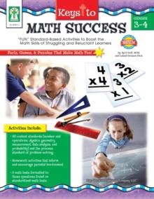 Keys to Math Success, Grades 3 - 4 : "FUN" Standard-Based Activities to Boost the Math Skills of Struggling and Reluctant Learners