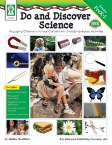 Do and Discover Science, Grades PK - 1 : Engaging Children's Natural Curiosity with Standards-Based Activities