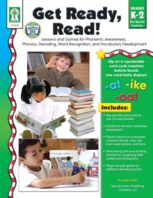 Get Ready, Read!, Grades K - 2 : Lessons and Games for Phonemic Awareness, Phonics, Decoding, Word Recognition, and Vocabulary Development