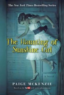 The Haunting of Sunshine Girl : Book One