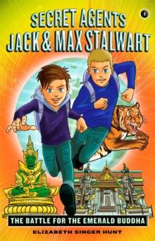 Secret Agents Jack and Max Stalwart: Book 1 : The Battle for the Emerald Buddha: Thailand