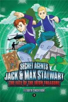 Secret Agents Jack and Max Stalwart: Book 3 : The Fate of the Irish Treasure: Ireland