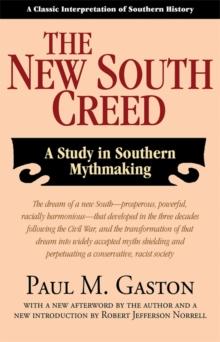 The New South Creed : A Study in Southern Mythmaking