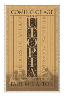 Coming of Age in Utopia : The Odyssey of an Idea