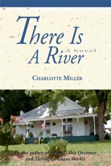 There Is a River : A Novel