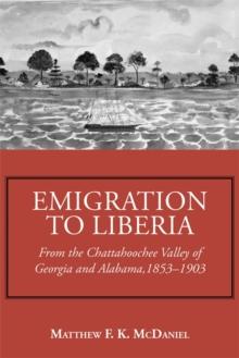 Emigration to Liberia : From the Chattahoochee Valley of Georgia and Alabama, 1853-1903