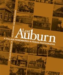 Lost Auburn : A Village Remembered in Period Photographs