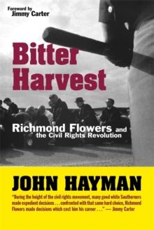 Bitter Harvest : Richmond Flowers and the Civil Rights Revolution