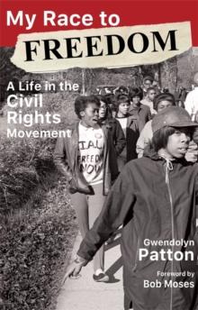 My Race to Freedom : A Life in the Civil Rights Movement