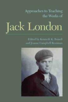 Approaches to Teaching the Works of Jack London