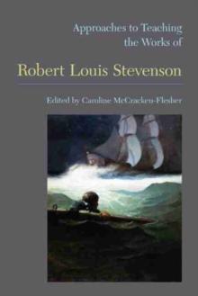 Approaches to Teaching the Works of Robert Louis Stevenson