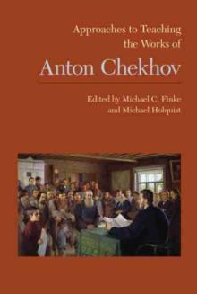 Approaches to Teaching the Works of Anton Chekhov