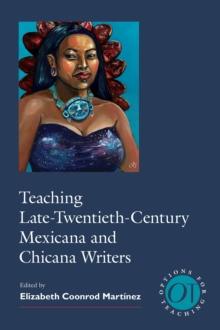 Teaching Late-Twentieth-Century Mexicana and Chicana Writers