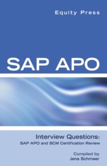 SAP APO Interview Questions, Answers, and Explanations: SAP APO Certification Review