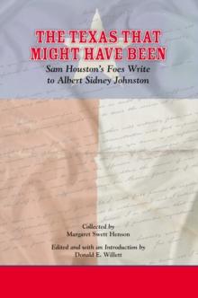 The Texas That Might Have Been : Sam Houston's Foes Write to Albert Sidney Johnston