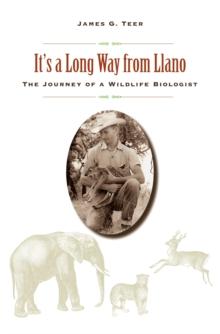 It's a Long Way from Llano : The Journey of a Wildlife Biologist