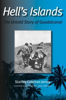 Hell's Islands : The Untold Story of Guadalcanal