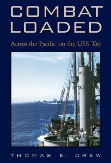 Combat Loaded : Across the Pacific on the USS Tate