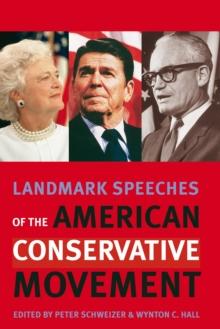 Landmark Speeches of the American Conservative Movement