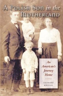 A Polish Son in the Motherland : An American's Journey Home