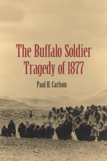 The Buffalo Soldier Tragedy of 1877