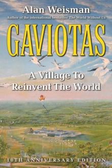 Gaviotas : A Village to Reinvent the World, 2nd Edition