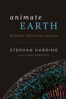 Animate Earth : Science, Intuition, and Gaia