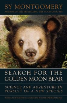 Search for the Golden Moon Bear : Science and Adventure in Pursuit of a New Species