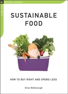 Sustainable Food : How to Buy Right and Spend Less