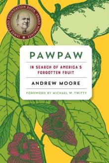 Pawpaw : In Search of America's Forgotten Fruit