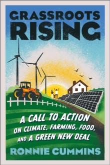 Grassroots Rising : A Call to Action on Climate, Farming, Food, and a Green New Deal