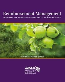 Reimbursement Management: Improving the Success and Profitability of Your Practice