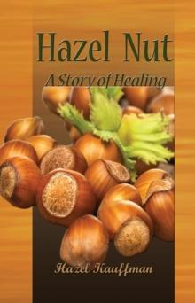 Hazel Nut : A Story of Healing