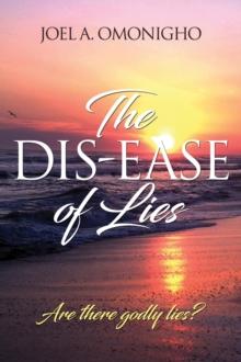 The Dis-ease of Lies : Are there godly lies