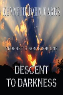 Descent to Darkness: Prophet's Son Book I