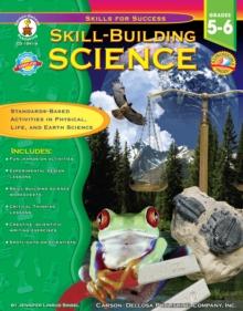 Skill-Building Science, Grades 5 - 6 : Standards-Based Activities in Physical, Life, and Earth Science