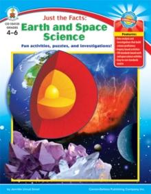 Just the Facts: Earth and Space Science, Grades 4 - 6 : Fun activities, puzzles, and investigations!